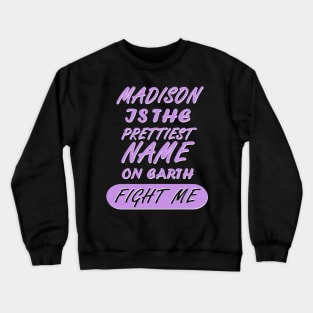 Madison girl name women's birthday Crewneck Sweatshirt